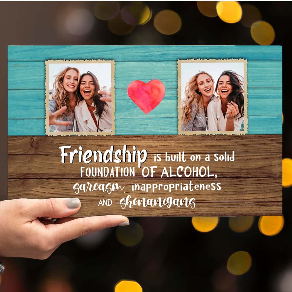 Friendship Must Be Built On A Solid Foundation Of Alcohol Personalized Wood Pallet Sign