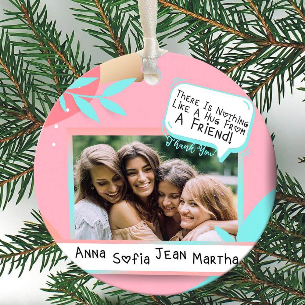 There Is Nothing Like A Hug From A Friend Ornament