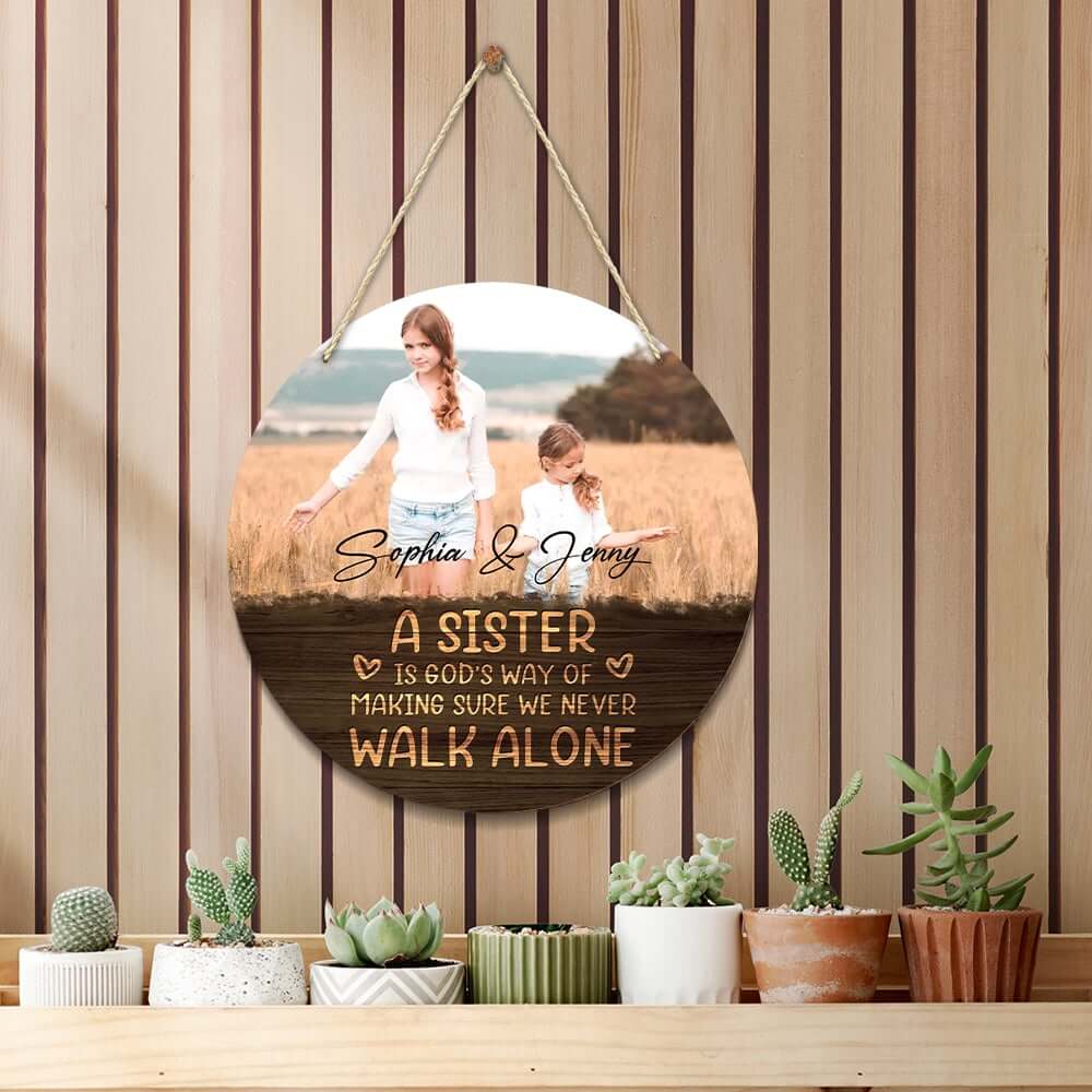 A Sister Is God's Way Of Never Walking Alone Personalized Wood Pallet Sign