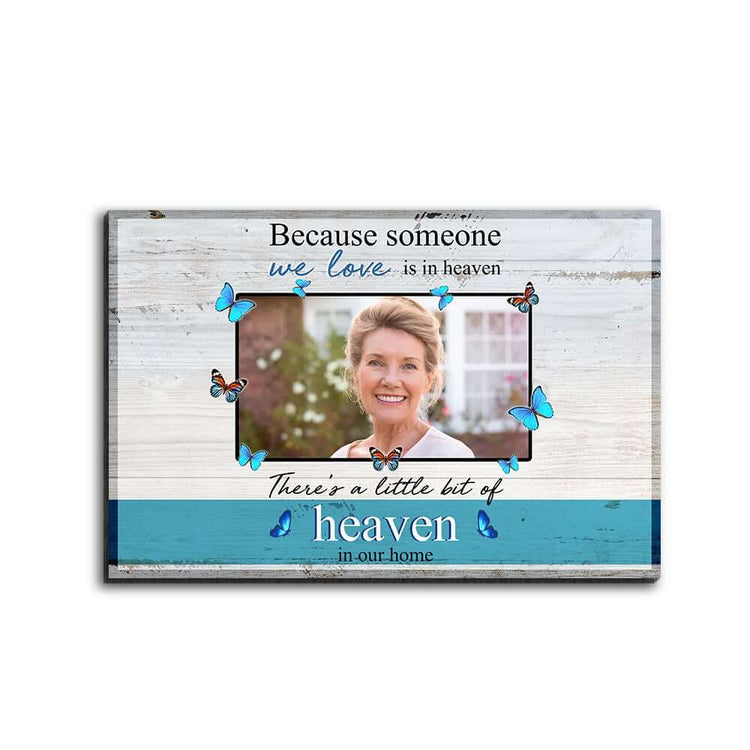 Because Someone We Love Is In Heaven There's A Little Bit Of Heaven In Our Home Custom Desktop Plaque