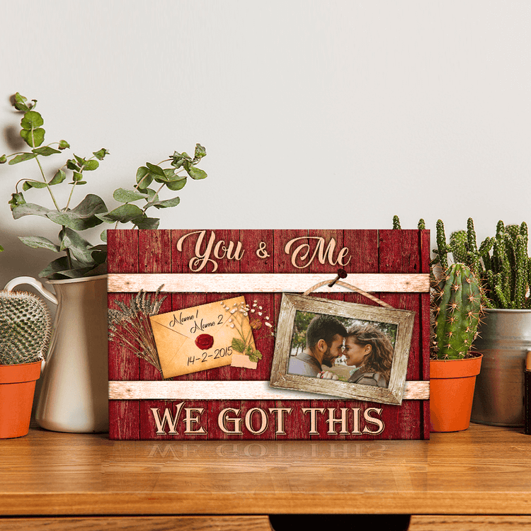 You And Me We Got This Desktop Plaque