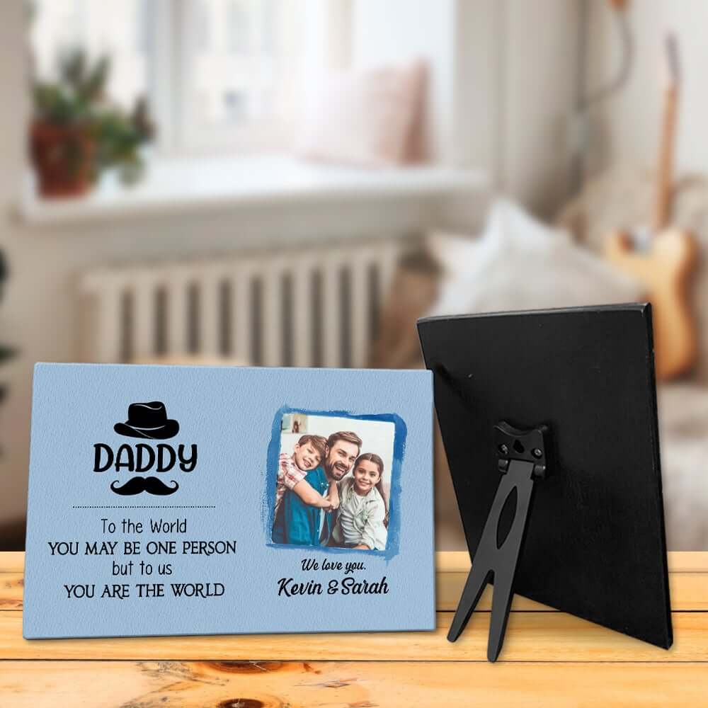 Daddy You Are The World Personalized Photo Desktop Plaque
