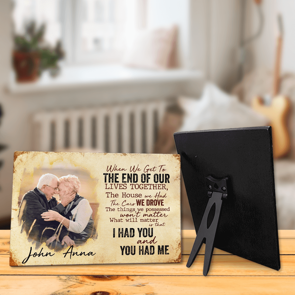 I Had You And You Had Me Desktop Plaque