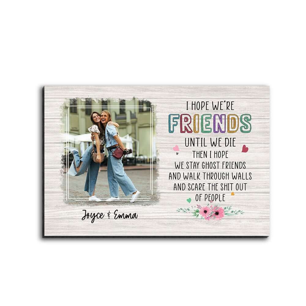 I Hope We're Friends Until We Die Personalized Desktop Plaque