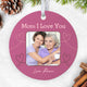 Mom I Love You Ornament