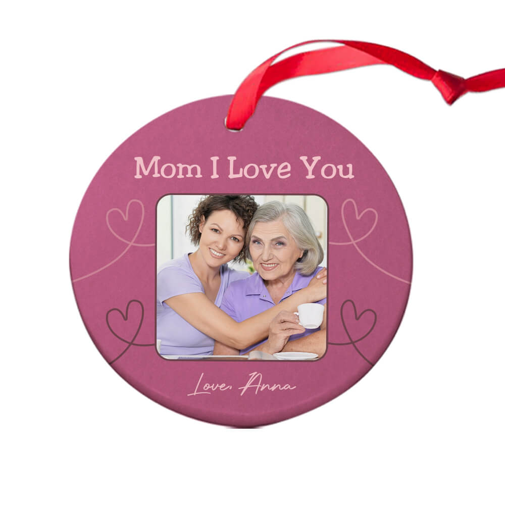 Mom I Love You Ornament