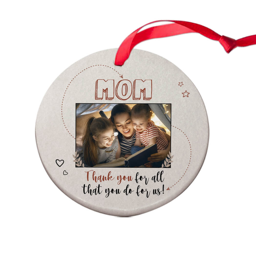 Mom Thank You For All That You Do For Us! Ornament