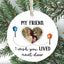 My Friend, I Wish You Lived Next Door Ornament