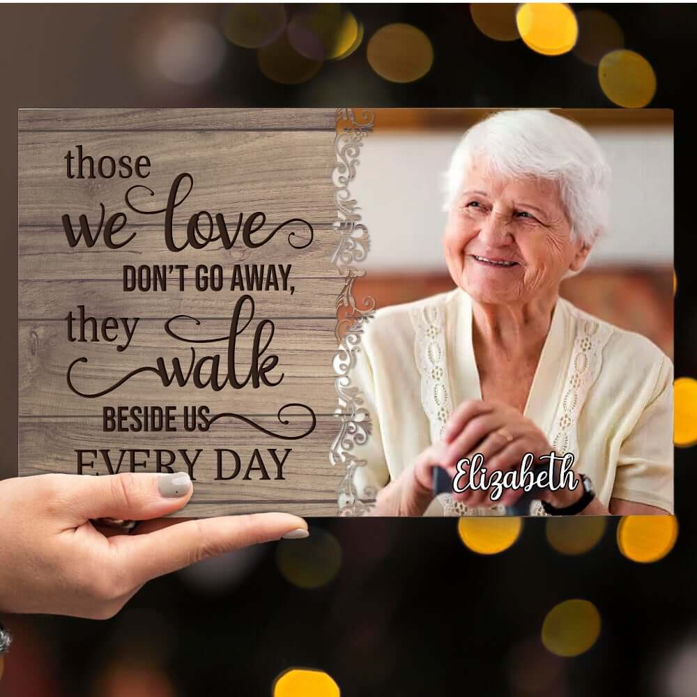 Those We Love Don't Go Away They Walk Beside Us Everyday Personalized Wooden Pallet Sign