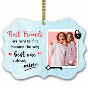 Best Friends Are Hard To Find Ornament