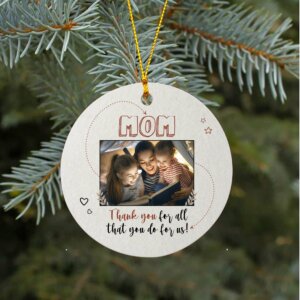 Mom Thank You For All That You Do For Us! Ornament