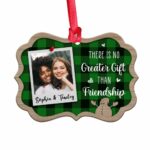 There Is No Greater Gift Than Friendship Aluminium Benelux Ornament