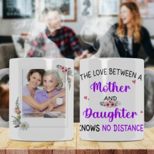The Love Between A Mother and Daughter Knows No Distance Mug