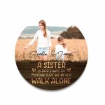 A Sister Is God's Way Of Never Walking Alone Personalized Wood Pallet Sign
