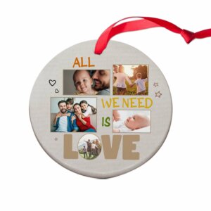 All We Need Is Love - Customized Ornament