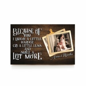 Because Of You I Laugh A Little Harder Personalized Wood Pallet Sign