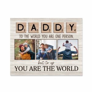 Daddy To The World You Are One Person But To Us You Are The World Canvas