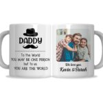 Daddy You Are The Daddy You Are The World MugPersonalized Mug