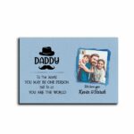 Daddy You Are The World Personalized Photo Desktop Plaque
