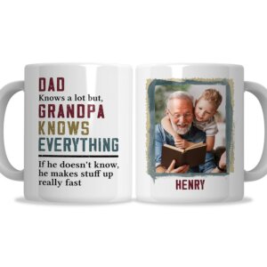 Dads Know A Lot But Grandpa Knows Everything Mug.