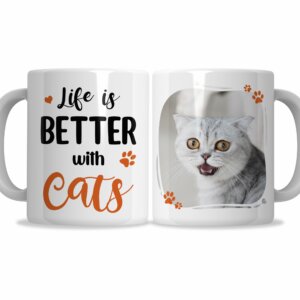 Life Is Better With A Cat Mug