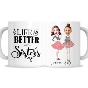 Life Is Better With Sisters Mug