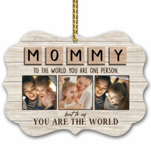 Mom You Are Our World Ornament