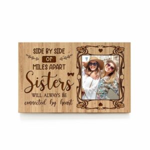 Side By Side Or Miles Apart Sisters Connected By The Heart Personalized Wood Pallet Sign