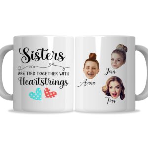 Sisters Are Tied Together With Heartstrings Mug