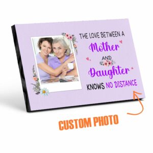 The Love Between A Mother and Daughter Knows No Distance Personalized Desktop Plaque