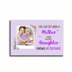 The Love Between A Mother and Daughter Knows No Distance Personalized Desktop Plaque