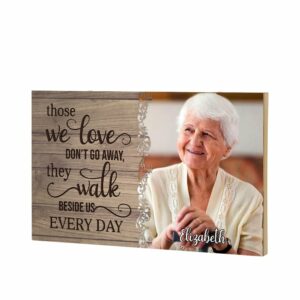 Those We Love Don't Go Away They Walk Beside Us Everyday Personalized Wooden Pallet Sign