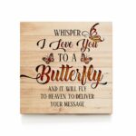 Whisper I Love You To A Butterfly Wood Pallet Sign