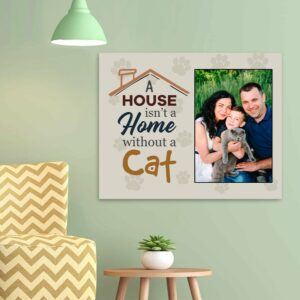 A House Is Not A Home Without A Cat Canvas