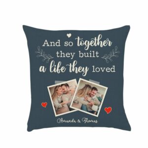 And So Together They Built A Life They Loved Pillow