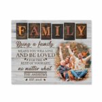Being A Family Means You Will Love And Be Loved Canvas