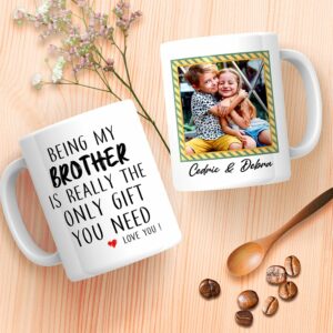 Being My Brother Is The Only Gift You Need Mug