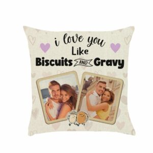 I Love You Like Biscuits And Gravy Pillow
