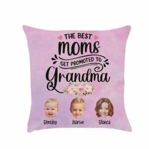 Only The Best Moms Get Promoted To Grandma Pillow
