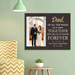 Dad, Of All The Walks We've Taken Canvas